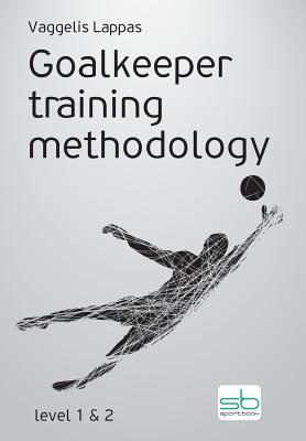 Goalkeeper training methodology - Lappas, Vaggelis