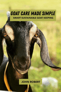 Goat care made simple: Smart sustainable goat keeping
