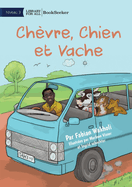 Goat, Dog and Cow - Ch?vre, Chien et Vache