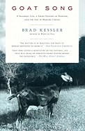 Goat Song: A Seasonal Life, a Short History of Herding, and the Art of Making Cheese - Kessler, Brad