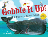 Gobble It Up!: A Fun Song about Eating! - Arnosky, Jim