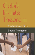Gobi's Infinite Theorem: Troublesome Girls