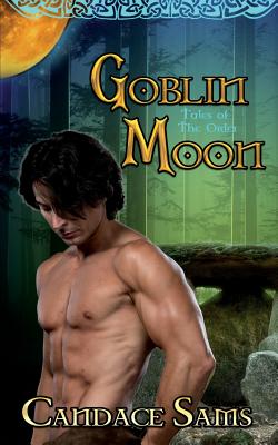 Goblin Moon: Tales of The Order - Sams, Candace