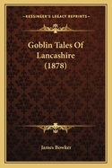 Goblin Tales Of Lancashire (1878)