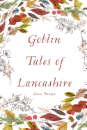 Goblin Tales of Lancashire