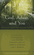 God, Adam, and You: Biblical Creation Defended and Applied