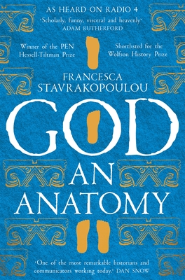God: An Anatomy - As heard on Radio 4 - Stavrakopoulou, Francesca