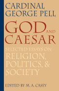 God and Caesar: Selected Essays on Religion, Politics, and Society