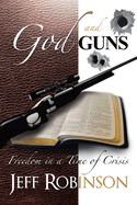 God and Guns: Freedom in a Time of Crisis