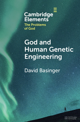 God and Human Genetic Engineering - Basinger, David