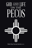 God and Life on the Pecos