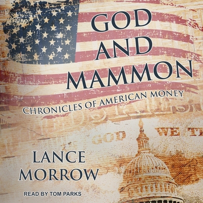 God and Mammon: Chronicles of American Money - Parks, Tom (Read by), and Morrow, Lance
