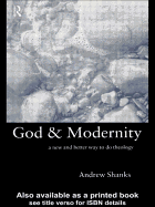 God and Modernity: A New and Better Way to Do Theology