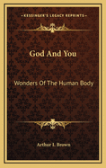 God and You: Wonders of the Human Body