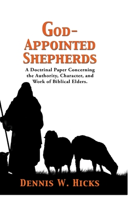 God Appointed Shepherds - Hicks, Dennis