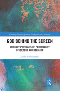 God Behind the Screen: Literary Portraits of Personality Disorders and Religion