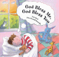 God Bless Me, God Bless You: A Bedtime Prayer - Rock, Lois