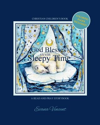 God Blesses Us with Sleepy Time Christian Children's Book: A Read and Pray Storybook Coloring Pages Included! Bedtime and Animal and Sweet Treat Coloring Book for Kids Fairy Tale Art I'm a Big Sister Big Brother Bible Stories Prayers Lullaby Book for Baby - Vincent, Evana, and Prayer Garden Press