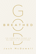 God-Breathed: The Undeniable Power and Reliability of Scripture