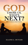 God Chose Us. What's Next?: Revised Edition