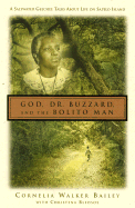 God, Doctor Buzzard, and the Bolito Man: A Memoir of Life on Sapelo Island - Bailey, Cornelia Walker, and Bledsoe, Christena