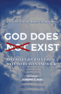 God Does Not Exist: One Man's Journey from Hell to Heaven and Back
