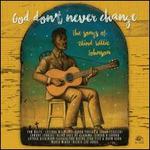 God Don't Never Change: The Songs of Blind Willie Johnson