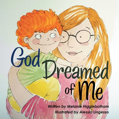 God Dreamed of Me - Higginbotham, Melanie