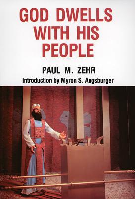 God Dwells with His People - Zehr, Paul M