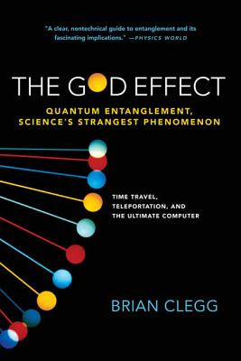God Effect: Quantum Entanglement, Science's Strangest Phenomenon - Clegg, Brian