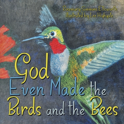 God Even Made the Birds and the Bees - Ellsworth, Rosemary Simmons