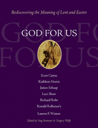 God for Us: Rediscovering the Meaning of Lent and Easter