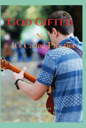 God Gifted: No, It's Called Practice