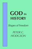 God in History: Shapes of Freedom