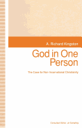 God in One Person: The Case for Non-Incarnational Christianity