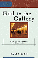 God in the Gallery: A Christian Embrace of Modern Art