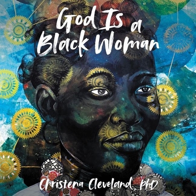 God Is a Black Woman - Cleveland, Christena, and Eller, Robin (Read by)