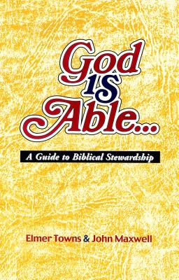 God Is Able - Towns, Elmer, and Maxwell, John