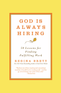 God Is Always Hiring: 50 Lessons for Finding Fulfilling Work