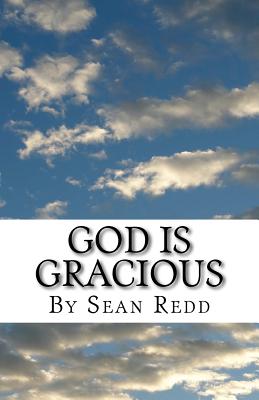 God is Gracious - Christ, Jesus, and Redd, Sean M