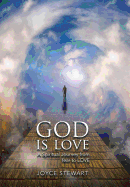 God Is Love: A Spiritual Journey from Fear to Love