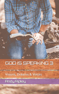 God Is Speaking 3: Visions, Dreams & Voices