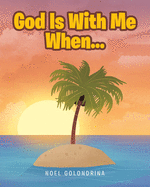 God Is With Me When...