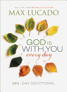 God Is with You Every Day: Daily Devotions of Hope and Comfort for When Life Feels Uncertain (a 365-Day Devotional)