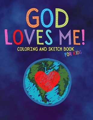 God Loves Me Coloring and Sketch Book For Kids - Salas, Melanie