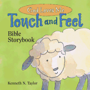 God Loves Me: Touch and Feel Bible Storybook