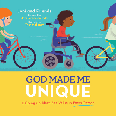 God Made Me Unique: Helping Children See Value in Every Person - Joni and Friends