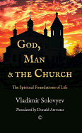 God, Man and the Church: The Spiritual Foundations of Life
