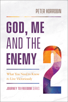 God, Me and the Enemy - Horrobin, Peter (Preface by)