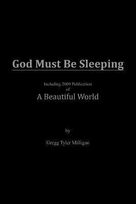 God Must Be Sleeping - Milligan, Gregg Tyler